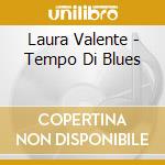 Laura Valente - Tempo Di Blues cd