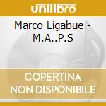 Marco Ligabue - M.A..P.S cd
