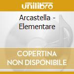 Arcastella - Elementare cd musicale di Arcastella