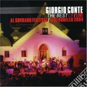 Giorgio Conte - The Best Of - Live Al Sovrano Festival Alberobello 2004 cd musicale di Giorgio Conte