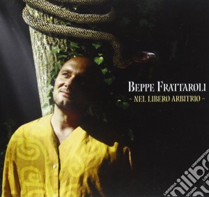 Beppe Frattaroli - Nel Libero Arbitrio cd musicale di Beppe Frattaroli
