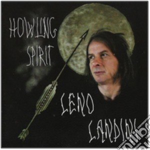 Leno Landini - Howling Spirit cd musicale di Leno Landini