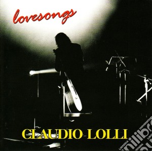 Claudio Lolli - Lovesongs cd musicale di Claudio Lolli