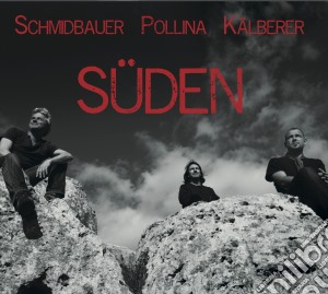 Pollina / Schmidbauer / Kalberer - Suden cd musicale di Schmi Pollina pippo