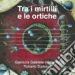 Gianluca Gabriele - Tra I Mirtilli E Le Ortiche