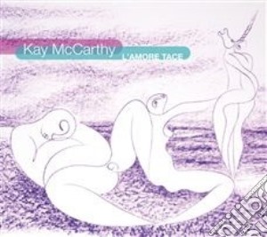 Kay Mccarthy - L'Amore Tace cd musicale di Kay Mccarthy