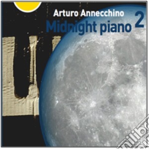 Arturo Annecchino - Midnight Piano 2 cd musicale di Arturo Annecchino