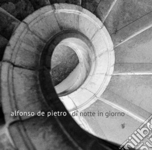 Alfonso De Pietro - Di Notte E Di Giorno cd musicale di Alfonso De Pietro