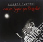 Alberto Cantone - C'era Un Sogno Per Cappello