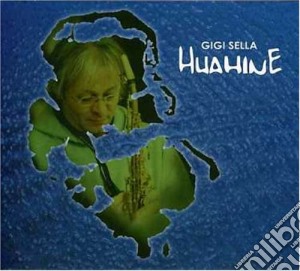 Gigi Sella - Huahine cd musicale di Gigi Sella