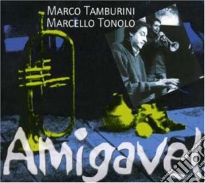 Marco Tamburini / Marcello Tonolo - Amigavel cd musicale di Marco Tamburini / Marcello Tonolo