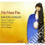 Rachel Gould - No More Fire