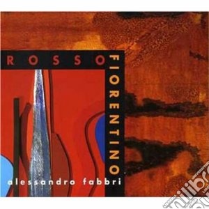 Alessandro Fabbri - Rosso Fiorentino cd musicale di Alessandro Fabbri