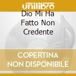 Dio Mi Ha Fatto Non Credente cd