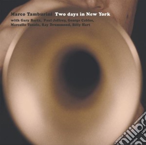 Marco Tamburini - Two Days In New York cd musicale di Marco Tamburini