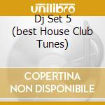 Dj Set 5 (best House Club Tunes) cd