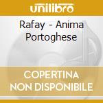Rafay - Anima Portoghese cd musicale di RAFAY