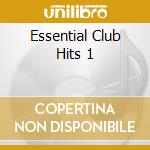 Essential Club Hits 1 cd