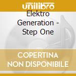 Elektro Generation - Step One cd musicale di ARTISTI VARI