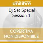 Dj Set Special Session 1 cd