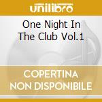 One Night In The Club Vol.1 cd