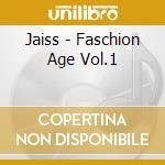 Jaiss - Faschion Age Vol.1 cd