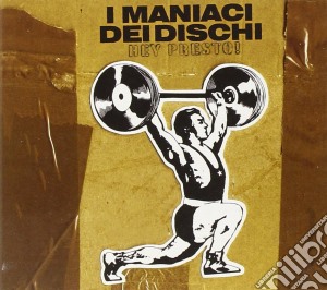 Maniaci Dei Dischi (I) - Hey Presto ! cd musicale di MANIACI DEI DISCHI