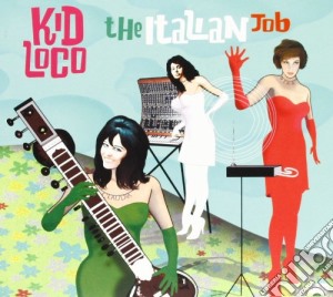 Kid Loco - The Italian Job cd musicale di KID LOCO