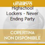 Highschool Lockers - Never Ending Party cd