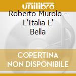Roberto Murolo - L'Italia E' Bella cd