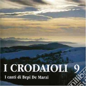 I Crodaioli - I Crodaioli 9 cd musicale di ARTISTI VARI