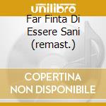 Far Finta Di Essere Sani (remast.) cd musicale di Giorgio Gaber