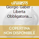 Giorgio Gaber - Liberta Obbligatoria (2 Cd) cd