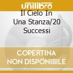 Il Cielo In Una Stanza/20 Successi cd