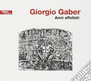 Giorgio Gaber - Anni Affollati cd musicale di GABER GIORGIO