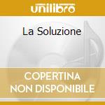 La Soluzione