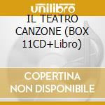 IL TEATRO CANZONE (BOX 11CD+Libro) cd musicale di GABER GIORGIO