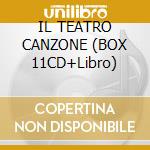 IL TEATRO CANZONE (BOX 11CD+Libro) cd