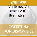 Va Bene, Va Bene Cosi' - Remastered cd musicale di Vasco Rossi
