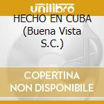 HECHO EN CUBA (Buena Vista S.C.) cd