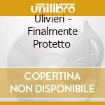 Ulivieri - Finalmente Protetto cd