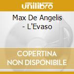 Max De Angelis - L'Evaso cd musicale di Max De Angelis