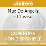 Max De Angelis - L'Evaso cd