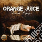Orange Juice - Fiori Di Porpora cd
