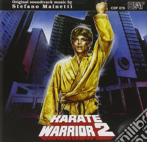 Stefano Mainetti - Karate Warrior 2 cd musicale di Stefano Mainetti