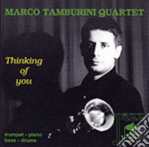 Marco Tamburini Quartet - Thinking Of You cd musicale di Marco Tamburini Quartet