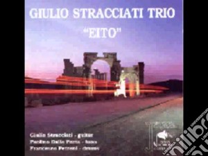 Giulio Stracciati Trio - Eito cd musicale di Giulio Stracciati Trio