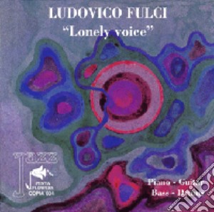 Ludovico Fulci - Lonely Voice cd musicale di Ludovico Fulci