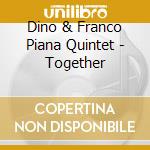 Dino & Franco Piana Quintet - Together cd