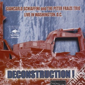 Giancarlo Schiaffini & The Peter Fraize Trio - Deconstruction cd musicale di Giancarlo Schiaffini & The Peter Fraize Trio